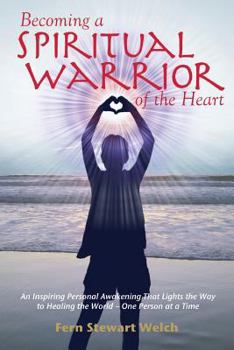 Paperback Becoming a Spiritual Warrior of the Heart Book