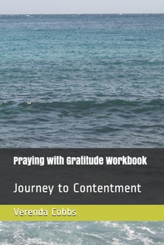 Paperback Praying with Gratitude Workbook: Journey to Contentment Book