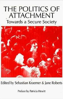 Paperback Politics of Attachment, the PB: Towards a Secure Society Book