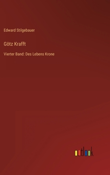 Hardcover Götz Krafft: Vierter Band: Des Lebens Krone [German] Book