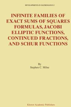 Paperback Infinite Families of Exact Sums of Squares Formulas, Jacobi Elliptic Functions, Continued Fractions, and Schur Functions Book