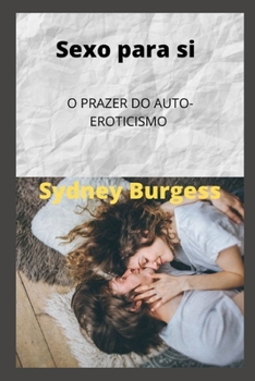 Sexo para si: O Prazer Do Auto-Eroticismo