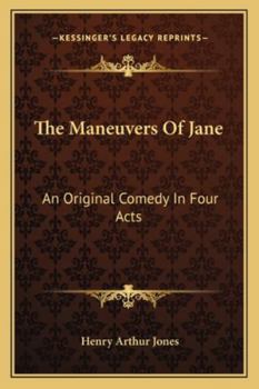 Paperback The Maneuvers Of Jane: An Original Comedy In Four Acts Book