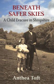 Hardcover Beneath Safer Skies: A Child Evacuee in Shropshire Book