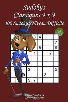 Paperback Sudokus Classiques 9 x 9 - Niveau Difficile - N°7: 100 Sudokus Difficiles - Format facile à emporter et à utiliser (15 x 23 cm) [French] Book