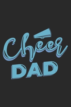 Cheer Dad: Cheerleading Notebook Blank Dot Grid Cheer Sports Journal dotted with dots 6x9 120 Pages Checklist Record Book Take Notes Cheerleaders Football Planner Paper Christmas Gift for Cheerleader