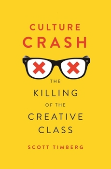 Hardcover Culture Crash: The Killing of the Creative Class Book