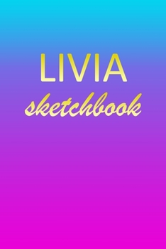 Paperback Livia: Sketchbook - Blank Imaginative Sketch Book Paper - Pink Blue Gold Custom Letter L Personalized Cover - Teach & Practic Book