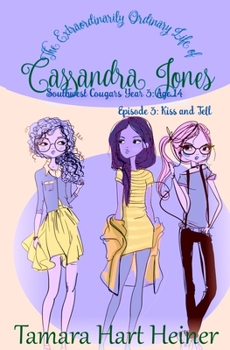 Paperback Episode 3: Kiss and Tell: The Extraordinarily Ordinary Life of Cassandra Jones Book