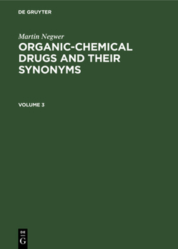 Hardcover Martin Negwer: Organic-Chemical Drugs and Their Synonyms. Volume 3 Book