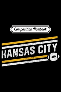 Composition Notebook: Cool Kansas City Football Touchdown  Journal/Notebook Blank Lined Ruled 6x9 100 Pages