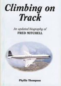 Paperback Climbing on Track: 1: Updated Biography of Fred Mitchell Book