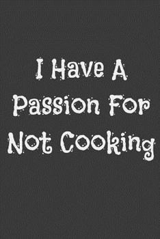 Paperback I Have a Passion for Not Cooking Book