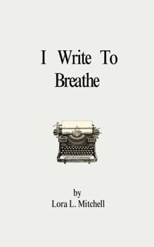 I Write to Breathe