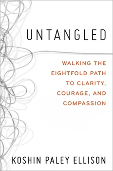 Hardcover Untangled: Walking the Eightfold Path to Clarity, Courage, and Compassion Book