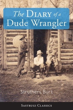Paperback The Diary of a Dude Wrangler Book