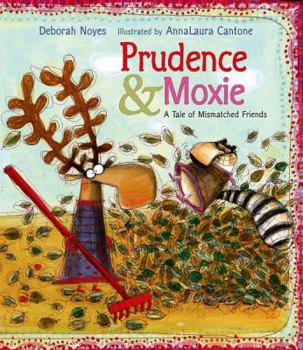 Hardcover Prudence & Moxie: A Tale of Mismatched Friends Book