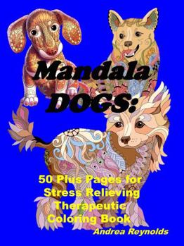 Paperback Mandala Dogs: 50 Plus Pages for Stress Relieving Therapeutic Coloring Book