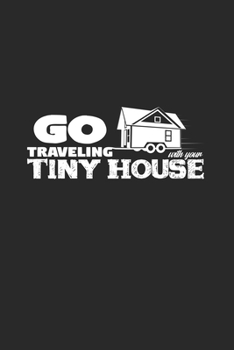 Go traveling tiny house: 6x9 Tiny House | lined | ruled paper | notebook | notes