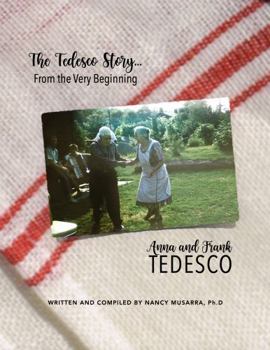 Hardcover The Tedesco Story...from the Very Beginning: Anna and Frank Tedesco Book