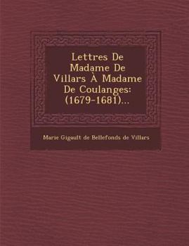 Paperback Lettres de Madame de Villars a Madame de Coulanges: (1679-1681)... [French] Book