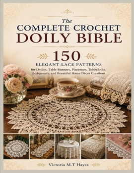 Paperback The Complete Crochet Doily Bible Book