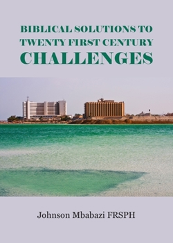 Paperback Biblical Solutions to Twenty First Century Challenges Book