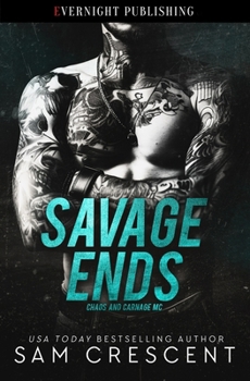 Savage Ends (Chaos and Carnage MC)