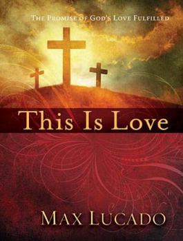 Hardcover This Is Love: The Extraordinary Story of Jesus Book