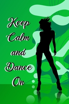 Paperback Keep Calm and Dance On: Journal Notebook Diary Book