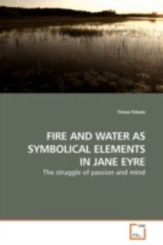 Paperback Fire and Water as Symbolical Elements in Jane Eyre Book