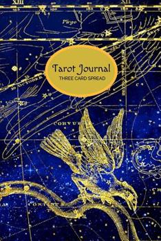 Tarot Journal Three Card Spread: Tarot Diary Log Book, Record and Interpret Readings,  3 Tarot Card Spread Journal