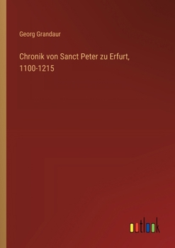 Paperback Chronik von Sanct Peter zu Erfurt, 1100-1215 [German] Book