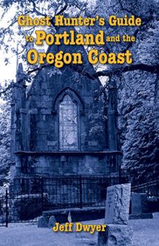 Paperback Ghost Hunter's Guide to Portland and Oregon Coast Book