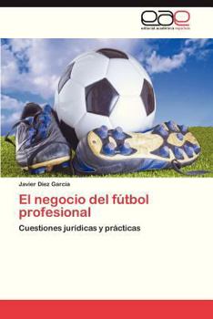 Paperback El Negocio del Futbol Profesional [Spanish] Book