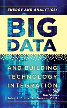 Hardcover Energy and Analytics: Big Data and Building Technology Integration Book