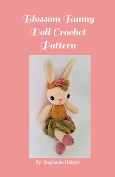 Paperback Blossom Bunny Doll Crochet Pattern Book