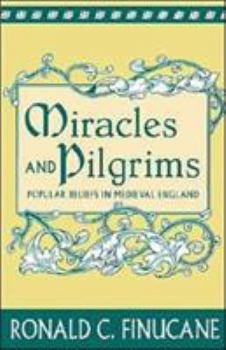 Paperback Miracles and Pilgrims: Popular Beliefs in Medieval England Book