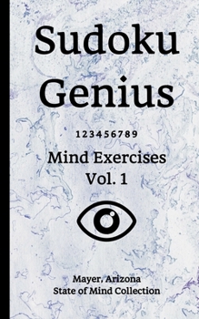 Paperback Sudoku Genius Mind Exercises Volume 1: Mayer, Arizona State of Mind Collection Book