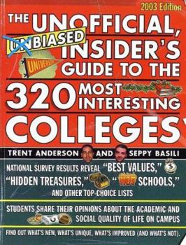 Paperback The Unofficial, Unbiased Insider's Guide to the 320 Most Interesting Colleges Book