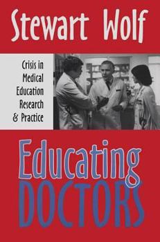 Hardcover Educating Doctors: Crisis in Medical Education, Research and Practice Book