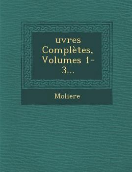 Ouevres Completes, Volumes 1-3