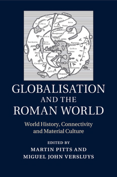 Paperback Globalisation and the Roman World Book