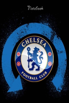 CHELSEA  43 : Notebook Football Gifts For Men And Boys CHELSEA  FANS: Lined Notebook / Journal Gift, 120 Pages, 6x9, Soft Cover, Matte Finish