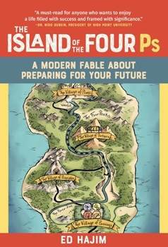 Hardcover The Island of the Four PS: A Modern Fable about Preparing for Your Future Book