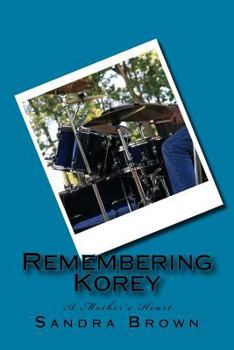 Paperback Remembering Korey: A Mother's Heart Book