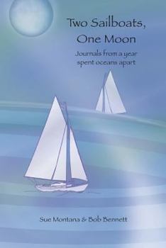 Paperback Two Sailboats, One Moon: Journals from a year spent oceans apart Book