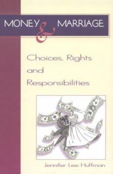 Paperback Money and Marriage: Choices, Rights and Responsibilities : A Guide to Financial Compatability for Your Partnership Book
