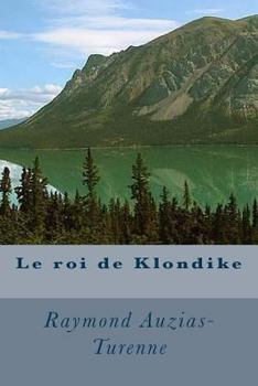 Paperback Le roi de Klondike [French] Book