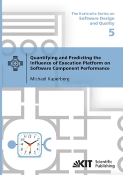 Paperback Quantifying and Predicting the Influence of Execution Platform on Software Component Performance Book